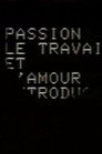 Passion, le travail et l'amour: Introduction à un scénario