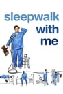 Sleepwalk with Me (2012)