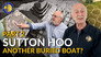 The Sutton Hoo Dig Part 2: Another Buried Boat?