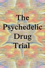 The Psychedelic Drug Trial (2021)