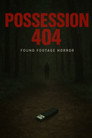 POSSESSION 404
