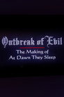 Outbreak of Evil: The Making of At Dawn They Sleep