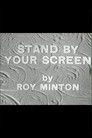 Stand by Your Screen