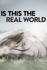 Is This the Real World (2015)