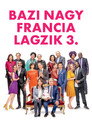 (HD). Bazi Nagy Francia Lagzik 3. Teljes Film Magyarul (2021) Ingyen Online