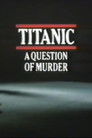 Titanic: A Question of Murder