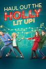 Haul Out the Holly: Lit Up (2023)