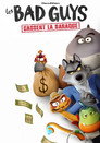 Les Bad Guys cassent la baraque