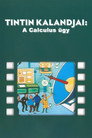 (HD). Tintin Kalandjai: A Calculus-ügy Teljes Film Magyarul (1964) Ingyen Online