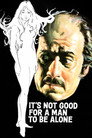 It's Not Good for a Man to Be Alone