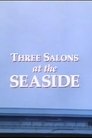 Three Salons at the Seaside