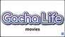 Gacha life movies