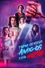 Todos os Meus Amigos Estão Mortos – #AMFAD: All My Friends Are Dead