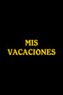 Mis vacaciones