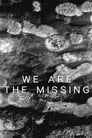 We Are The Missing