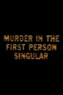 Murder in the First Person Singular