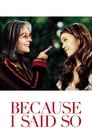 Because I Said So poster