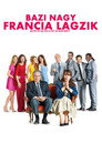 (HD). Bazi Nagy Francia Lagzik Teljes Film Magyarul (2014) Ingyen Online