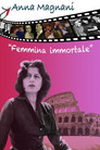 Anna Magnani: Femmina Immortale