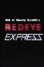 Sid & Marty Krofft's Redeye Express