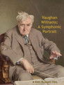 Vaughan Williams: A Symphonic Portrait
