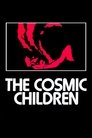 The Cosmic Children