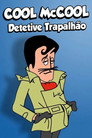 Cool McCool: Detetive Trapalhão