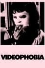 Videophobia