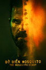 Bờ Biển Mosquito – The Mosquito Coast