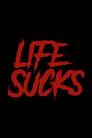 Life Sucks (2022)