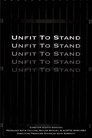 Unfit To Stand