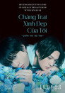 Chàng Trai Xinh Đẹp Của Tôi