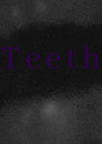 Teeth