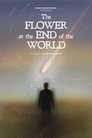 The flower at the end of the world