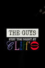 THE GUYS STAY THE NIGHT AT CLIFF'S