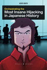 Orchestrating The Most Insane Hijacking In Japanese History (2021) In Streaming Ita /Altadefinizione Film Senza Limiti