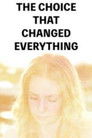The Choice That Changed Everything