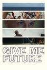 Image Give Me Future (2017)