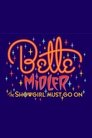 Bette Midler: The Showgirl Must Go On