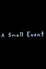 A Small Event