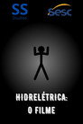 HIDRELÉTRICA: O Filme