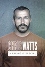 Chris Watts: A Faking It Special
