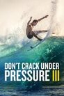 Plakat for 'Don't Crack Under Pressure III'