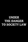 Under the Danger to Society Law