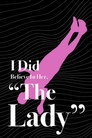 I Did Believe In Her, "The Lady"