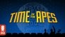 Time of the Apes