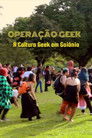 Operação Geek - O Reino Geek em Goiânia