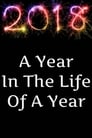 2018: A Year in the Life of a Year (2018)