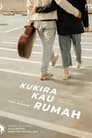 مترجم أونلاين و تحميل Kukira Kau Rumah 2022 مشاهدة فيلم