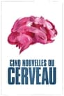 Cinq nouvelles du cerveau